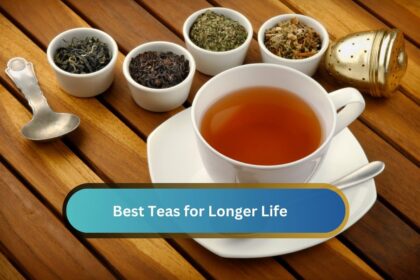 Best Teas for Longer Life