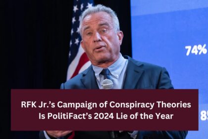 RFK Jr.’s Campaign of Conspiracy Theories Is PolitiFact’s 2024 Lie of the Year